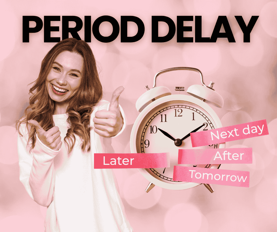 How to delay your period – Bonus 7 questions that explain Period Delay